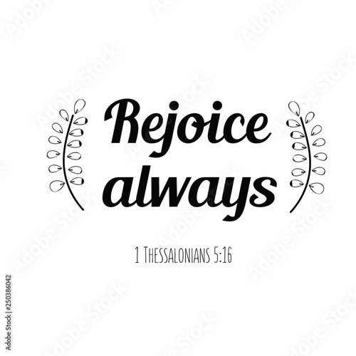 Calligraphy saying for print. Vector Quote. Rejoice always