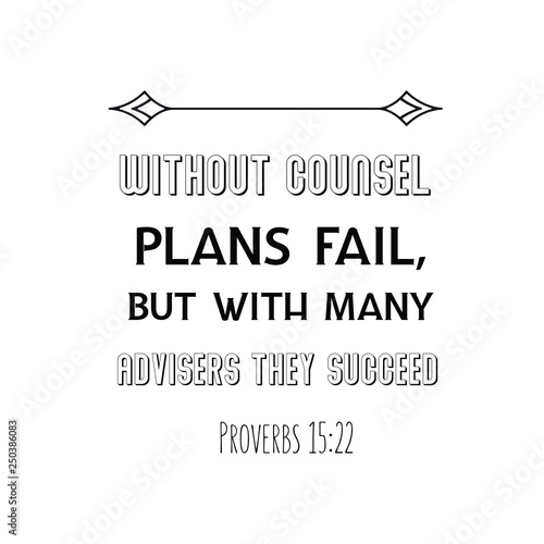 Calligraphy saying for print. Vector Quote. Without counsel plans fail, but with many advisers they succeed.