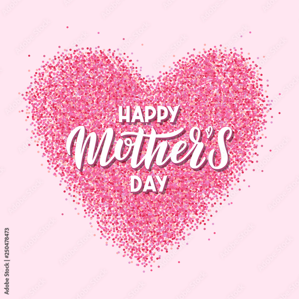 Happy Mother's day lettering poster. Vector lettering typography on confetti textured heart. Happy Mother's Day text as celebration card, flyer, brochure. EPS 10