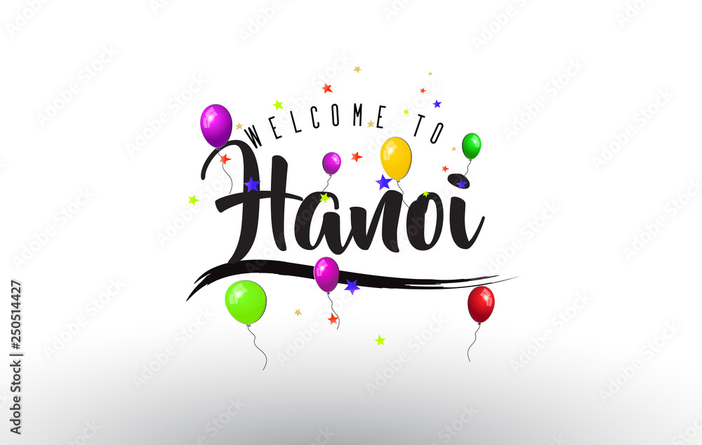 Hanoi Welcome to Text with Colorful Balloons and Stars Design.