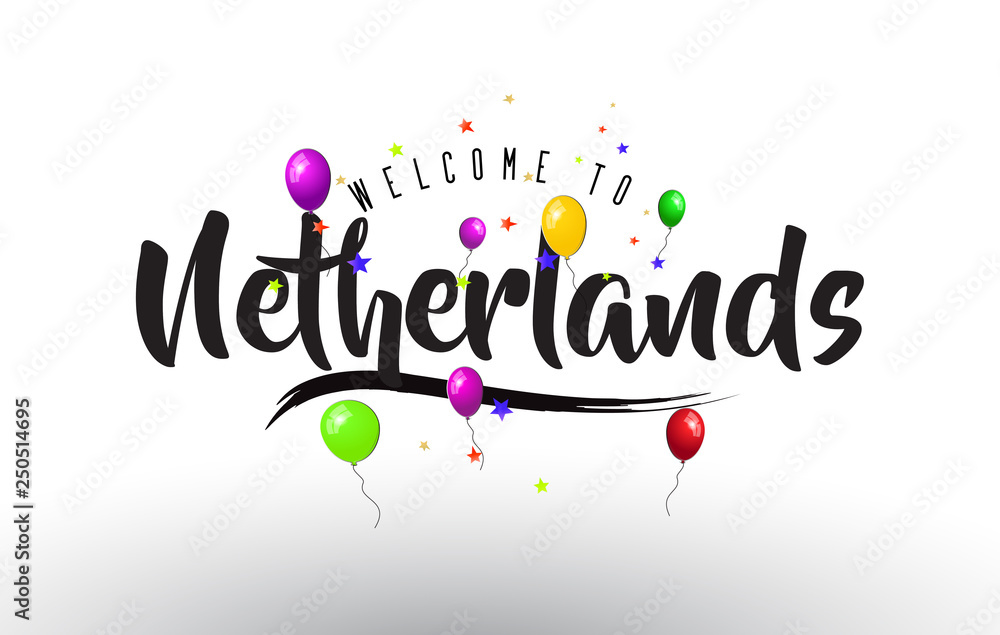 Netherlands Welcome to Text with Colorful Balloons and Stars Design.