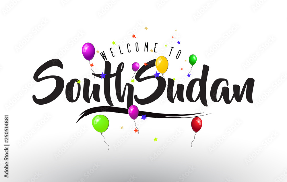 SouthSudan Welcome to Text with Colorful Balloons and Stars Design.