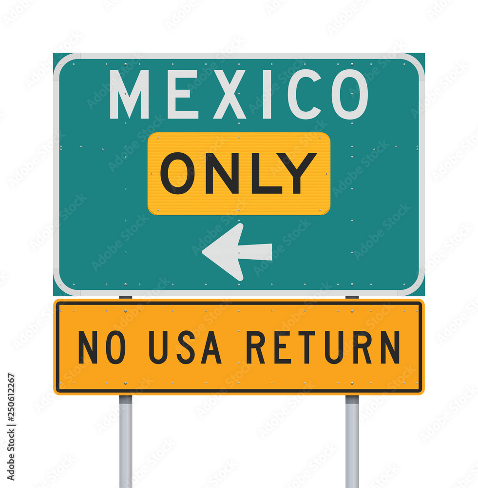 Mexico only no USA return road sign