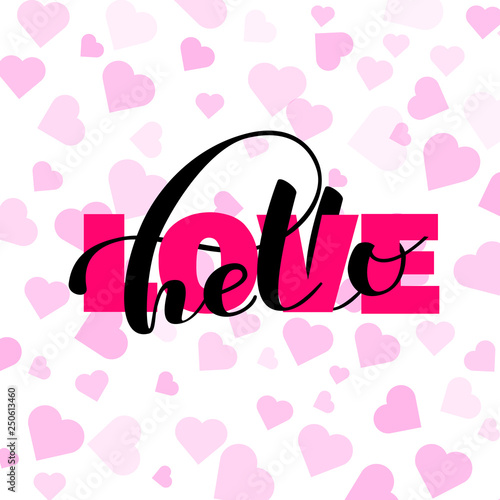 Hello love brush lettering. Vector illustration for banner or poster