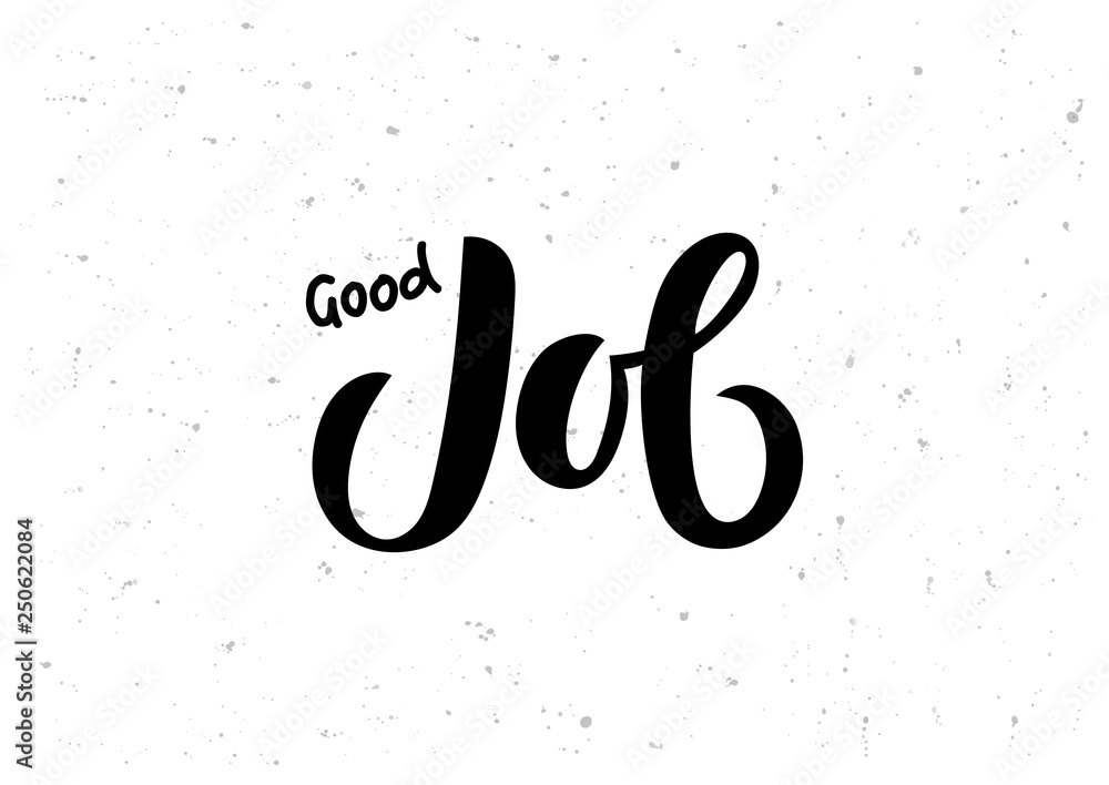 Hand drawn lettering phrase Good job Hand drawn lettering phrase Good job