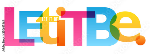 LET IT BE. colorful typography banner