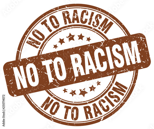 no to racism brown grunge round vintage rubber stamp