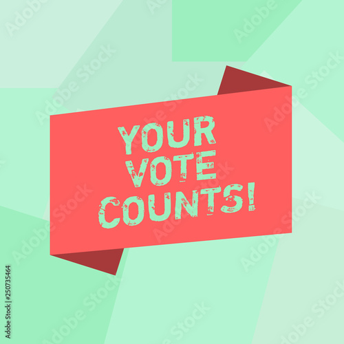 Conceptual hand writing showing Your Vote Counts. Business photo text Make an election choose whoever you think is better Blank Color Folded Banner Strip Flat Style Announcement Poster