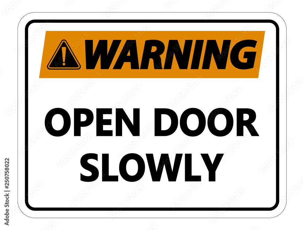 Warning Open Door Slowly Wall Sign on white background Warning Open Door Slowly Wall Sign on white background