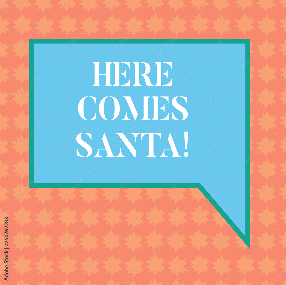 Writing note showing Here Comes Santa. Business photo showcasing Christmas song written and performed by Gene Autry Blank Rectangular Color Speech Bubble with Border photo Right Hand