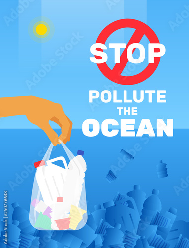 stop pollute ocean poster.hand holding plastic bag with waste
