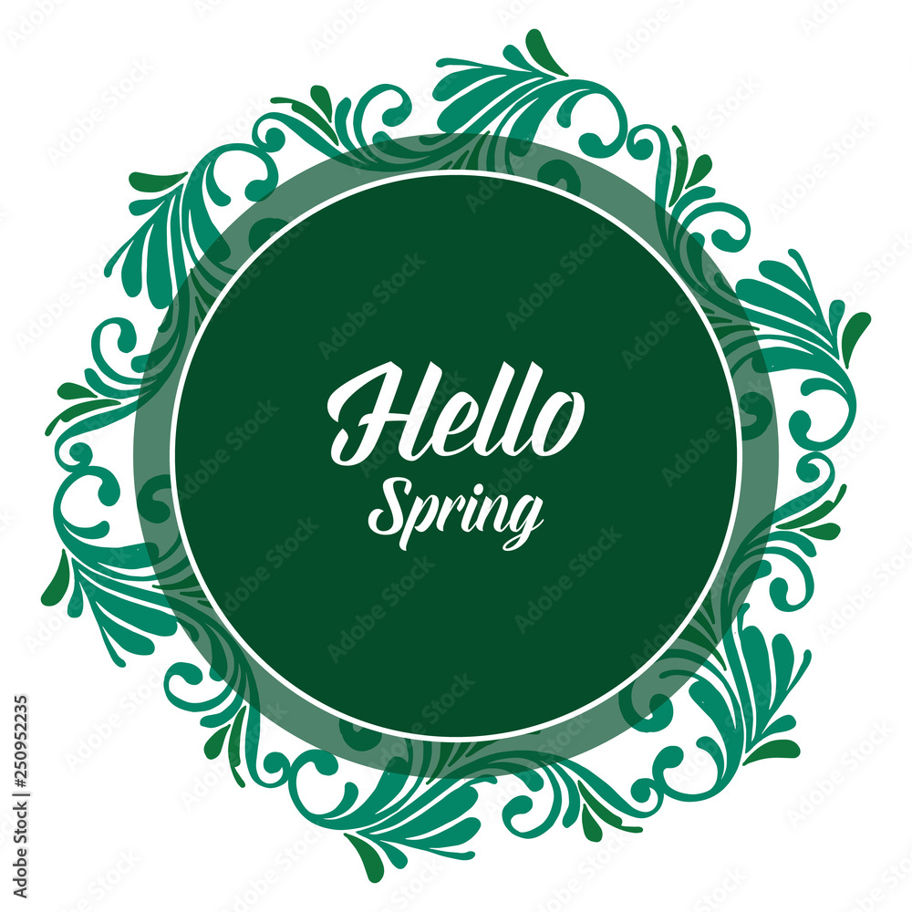 Vector illustration lettering hello spring with green leaves flower frame hand drawn