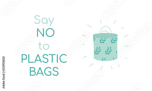 Say no to plastic bags sign with ecobag. Green canvas ecobag in flat style.