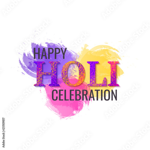 Happy Holi  Paint stains and letters in paint on a white background  illustration for festival poster or banner. Happy Holi design. Vector illustration