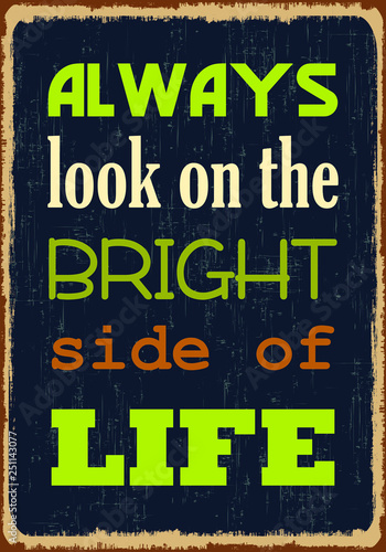 Always look on the bright side of life. Motivational Quote. Vector Poster design
