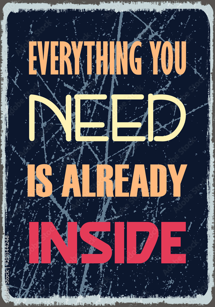 Everything you need is already inside. Motivational Quote. Vector Poster design