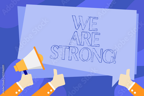 Writing note showing We Are Strong. Business photo showcasing Have great strength healthy powerful achieving everything