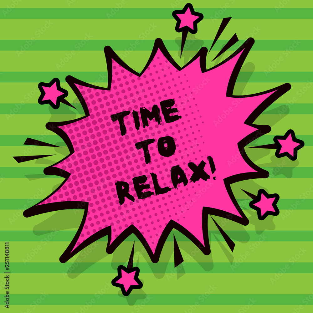 Obraz premium Word writing text Time To Relax. Business concept for Relaxation moment for a break of work or study leisure
