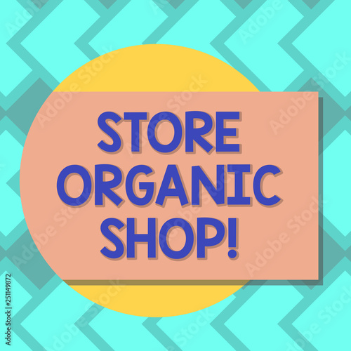 Text sign showing Store Organic Shop. Conceptual photo type of grocery store that primarily sells health foods Blank Rectangular Color Shape with Shadow Coming Out from a Circle photo © Artur