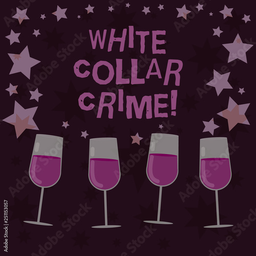 Handwriting text White Collar Crime. Concept meaning refers financially motivated nonviolent crime by business Filled Cocktail Wine Glasses with Scattered Stars as Confetti Stemware