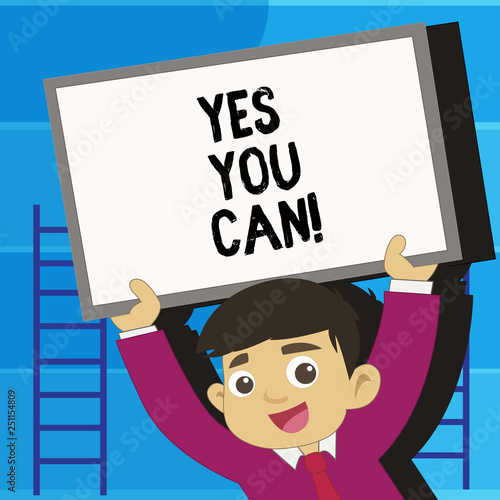 Writing note showing Yes You Can. Business photo showcasing Positivity Encouragement Persuade Dare Confidence Uphold