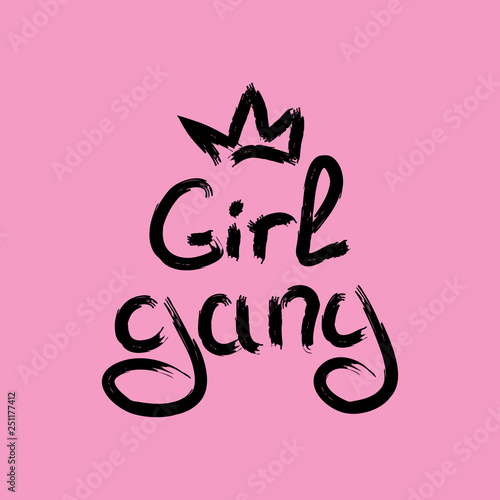Crown and handwritten text Girl Gang in grunge style. Stylish print drawn by hand with brush. Vector illustration.