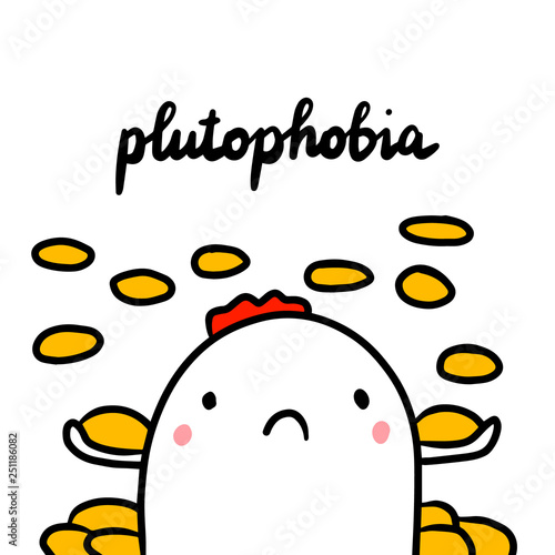 Plutophobia hand drawn illustration with cute marshmallow and money