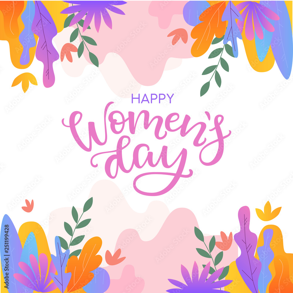Happy Women's Day vector Card to 8 March in Trendy gradient style and Hand Drawing Lettering Design. Vector illustration with modern calligraphy and leaves andd flowers background.