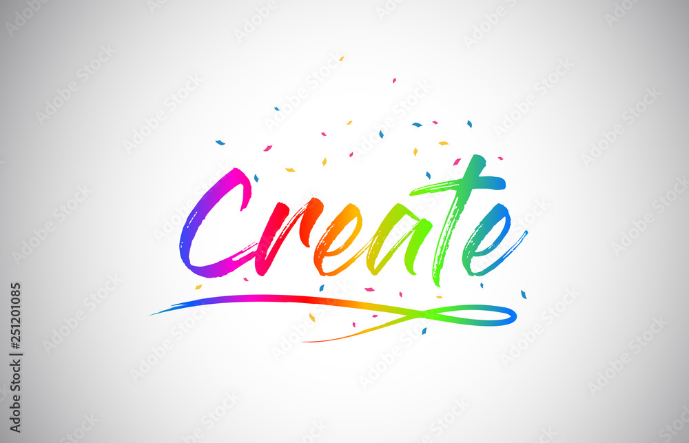 Fototapeta premium Create Creative Vetor Word Text with Handwritten Rainbow Vibrant Colors and Confetti.