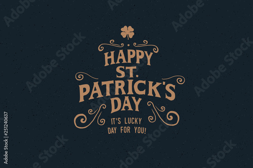 Hand drawn St. Patrick's Day inscription with a leaf of happy clover in retro style. Can be used for your design invitations, labels, t-shirts. Festive vector illustration on a dark background.