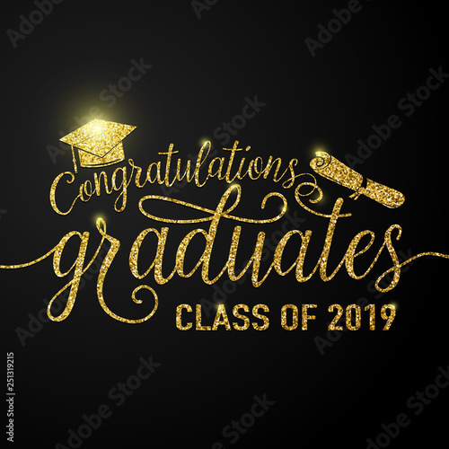 Vector illustration on black graduations background congratulations graduates 2019 class of, glitter, glittering sign for the graduation party. Typography greeting, invitation card with diplomas, hat