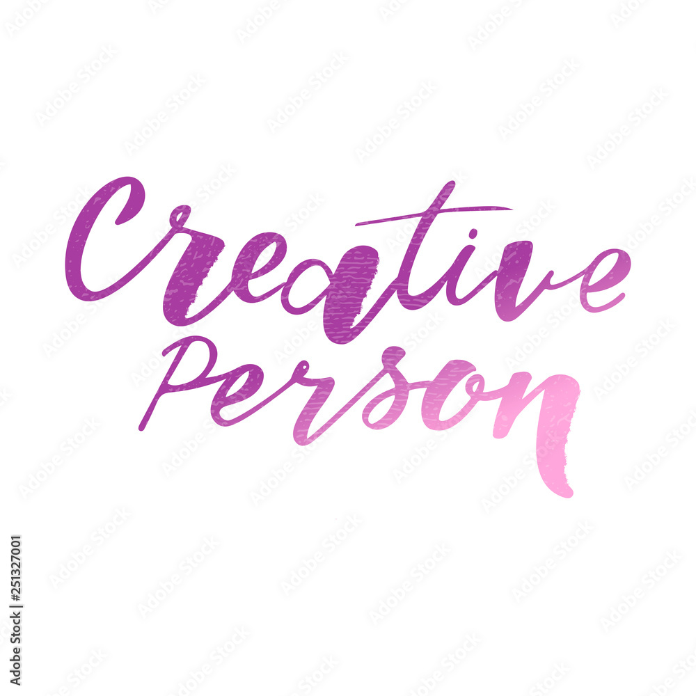 Creative person. Modern handlettering text. Design print for t-shirt, notebooks, diary, sticker, greeting card, banner, posters. Vector illustration on background. 