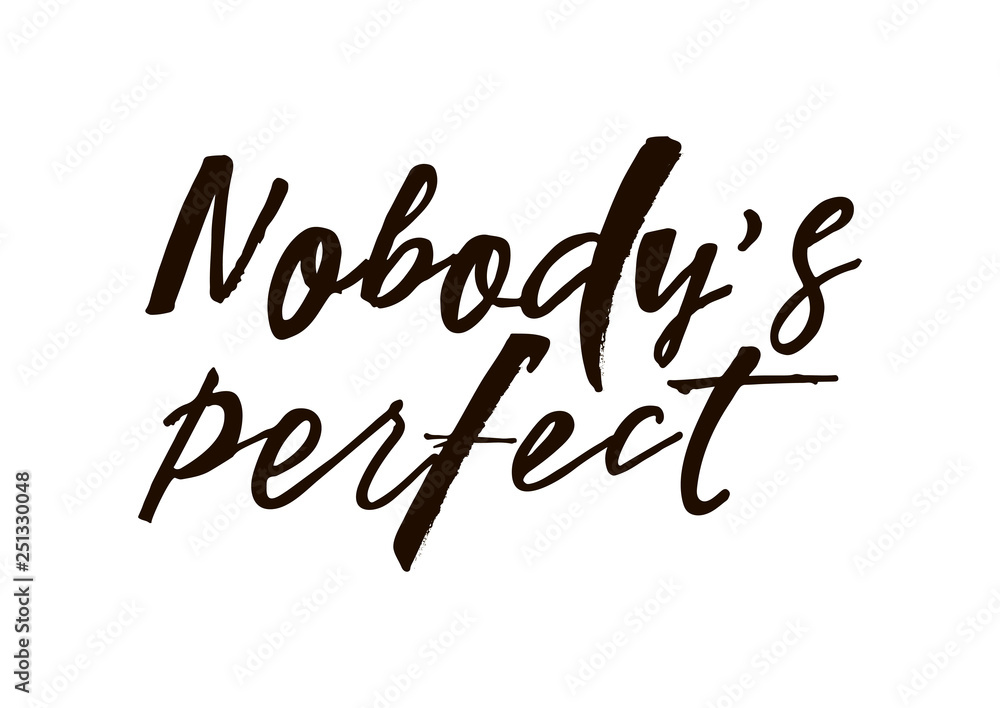 Nobody's perfect quote. Modern handlettering text. Design print for t-shirt, pin label, sticker, greeting card, banner. Vector illustration on background. 