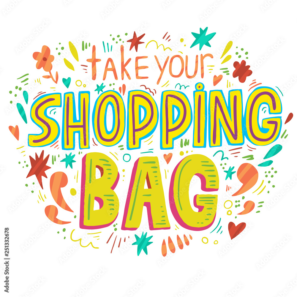 Take your shopping bag hand lettering design, zero waste concept Take your shopping bag hand lettering design, zero waste concept