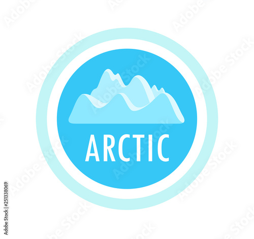 Round vector emblem with ice mountains and arctic caption. Badge for travel, camping, recreation or climbing company. Logo illustration for banners, sticker, seal and web sites.
