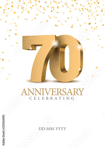 Anniversary 70. gold 3d numbers. Poster template for Celebrating 70th anniversary event party. Vector illustration