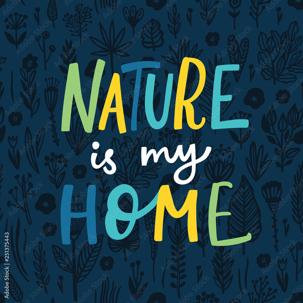Fototapeta Nature is my Home Lettering quote card with floral seamless pattern