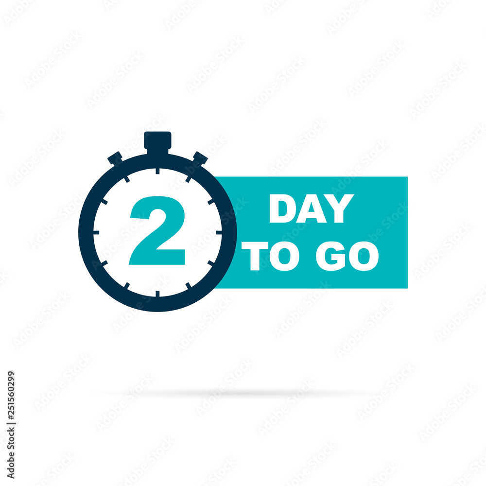 2 day to go sign 2 day to go sign
