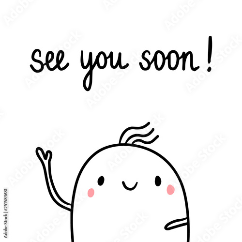 See you soon hand drawn illustration with cute marshmallow