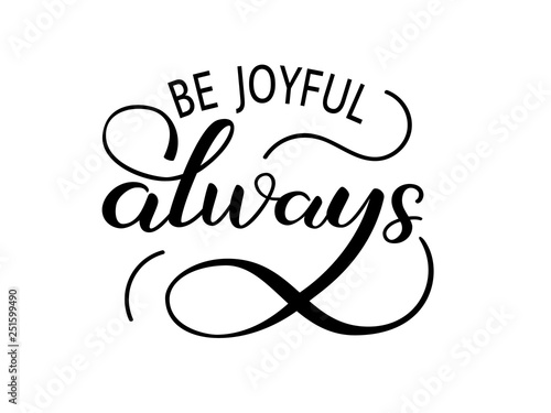 Be joyful always lettering. Vector illustration