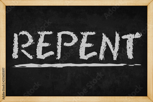 REPENT chalk text with hand drawn style on blackboard , Concept design for presentations and reports