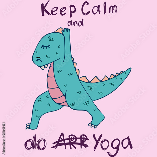 Handdrawn dinosaur in yoga asana with lettering