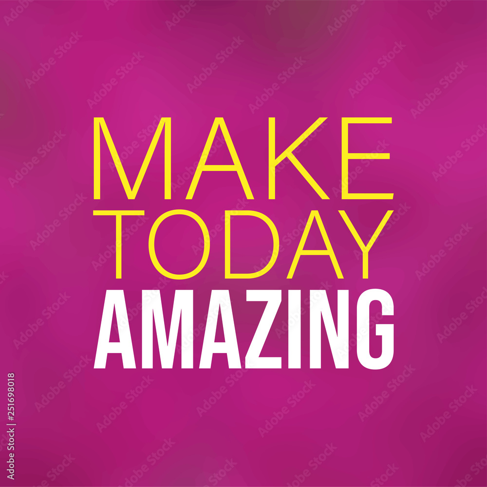 make today amazing. Life quote with modern background vector