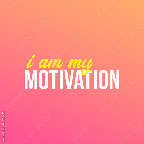 i am my motivation. Motivation quote with modern background vector © Scooby