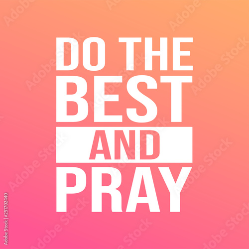 Do the best and pray. Motivation quote with modern background vector photo