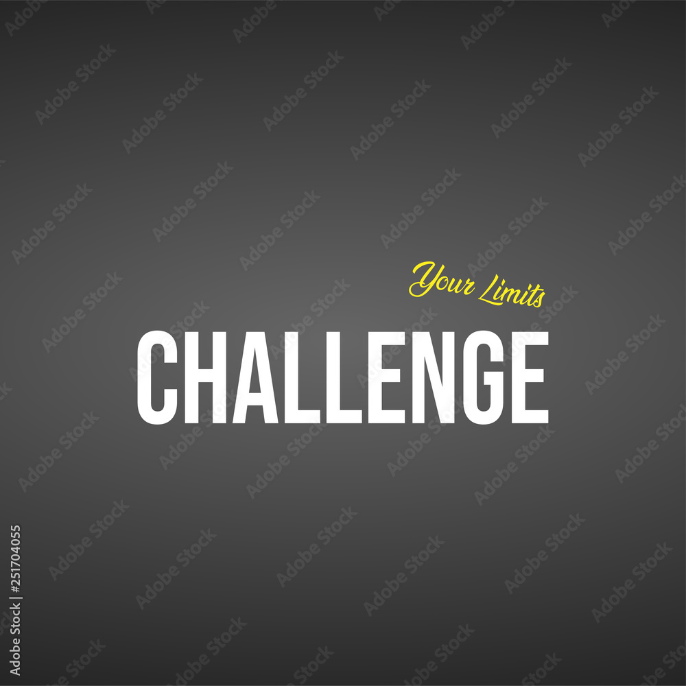 challenge your limits. Life quote with modern background vector