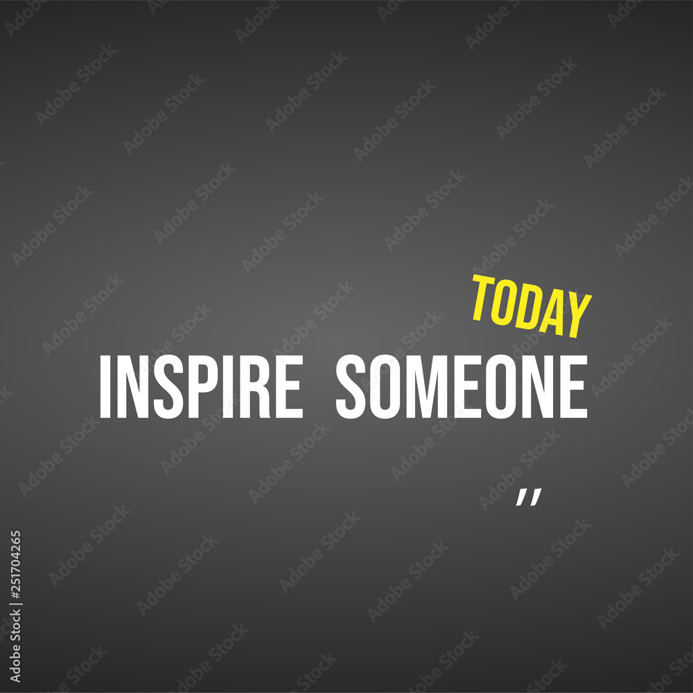 inspire someone today. successful quote with modern background vector inspire someone today. successful quote with modern background vector