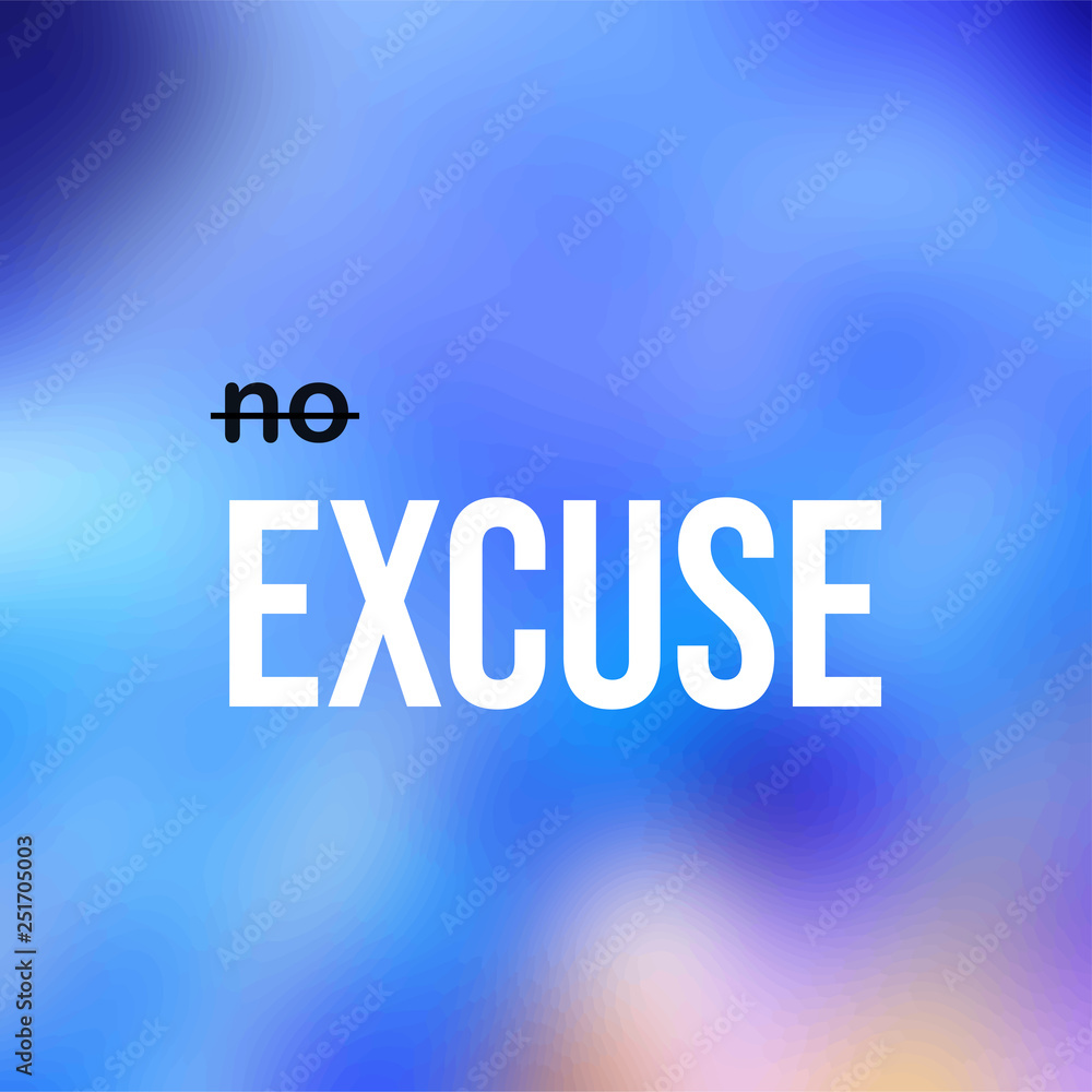 no excuse. Life quote with modern background vector