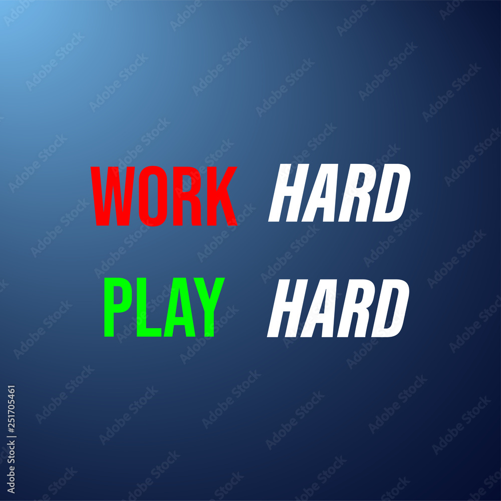 work hard play hard. Life quote with modern background vector work hard play hard. Life quote with modern background vector