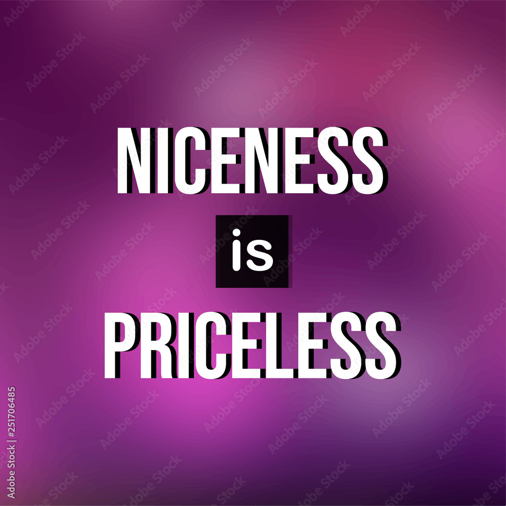 Niceness is Priceless. Life quote with modern background vector